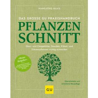 Pflanzenschnitt - das grosse Praxishandbuch