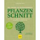 Pflanzenschnitt - das grosse Praxishandbuch