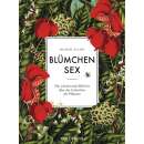 Blümchensex: Die schockierende Wahrheit über das Liebesleben der Pflanzen