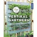 Vertikal Gärtnern - Grüne Ideen für kleine Gärten, Balkon & Terrasse