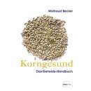 Korngesund - Das Getreide-Handbuch