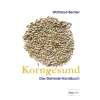 Korngesund - Das Getreide-Handbuch